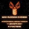 Mad Russian Evening 11.12.21 (Mocsow)